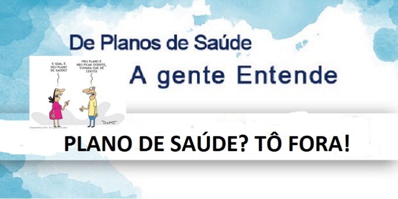 Plano de saúde? Tô fora!